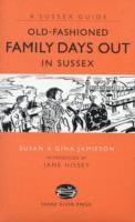 Susan Jamieson, Gina Jamieson - Old Fashioned Family Days Out in Sussex, Inbunden