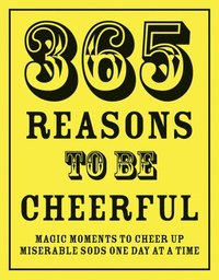 bokomslag 365 Reasons To Be Cheerful