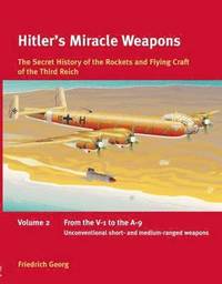 bokomslag Hitler'S Miracle Weapons Volume 2