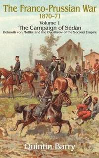 bokomslag The Franco-Prussian War 1870-71 Volume 1