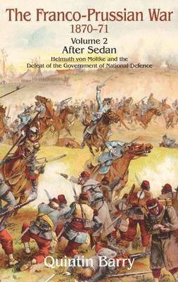The Franco-Prussian War 1870-71 Volume 2 1