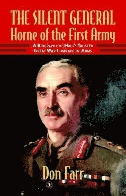 Don Farr - The Silent General - Horne of the First Army, Häftad