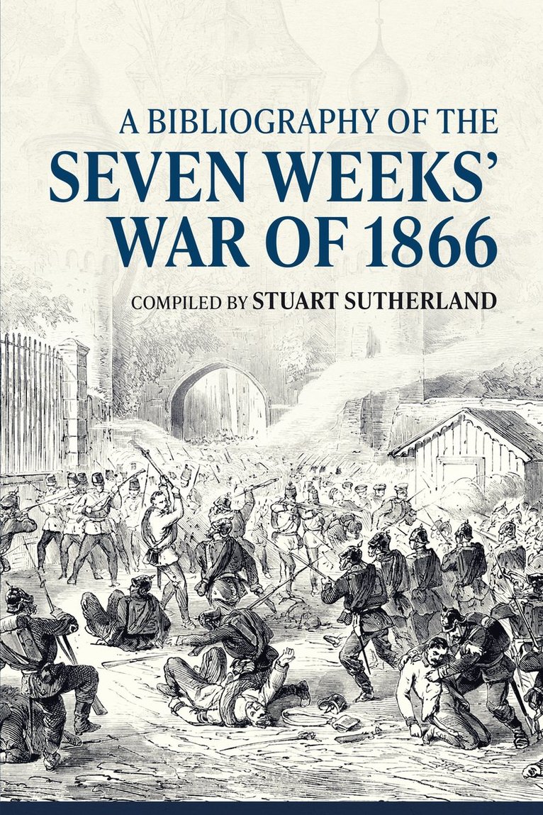 Stuart Sutherland, Stuart Sutherland - Bibliography of the Seven Weeks' War of 1866, Häftad