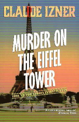 Murder on the Eiffel Tower: Victor Legris Bk 1 1