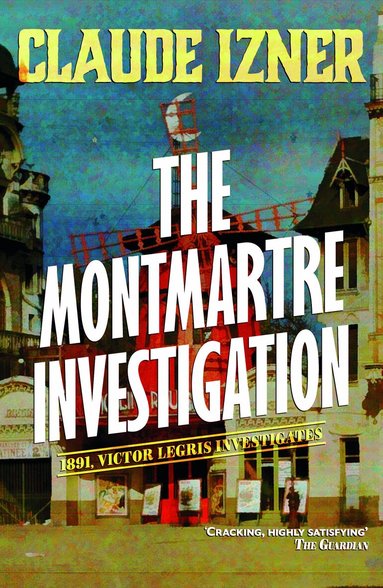 Claude Izner - Montmartre investigation: 3rd Victor Legris Mystery, Häftad