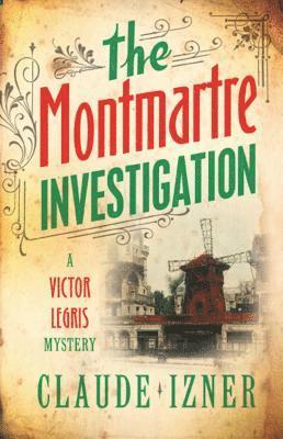 Montmartre Investigation: Victor Legris Bk 3 1