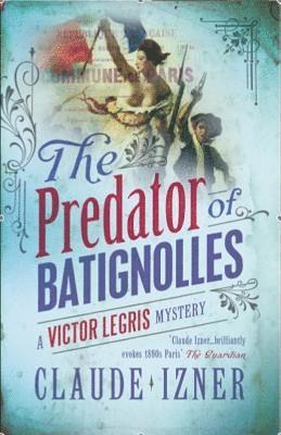bokomslag Predator of Batignolles: Victor Legris Bk 5
