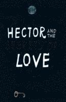 Francois Lelord - Hector and the Secrets of Love, Häftad