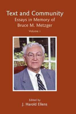 bokomslag Text and Community, Vol. 1: Essays in Memory of Bruce M. Metzger