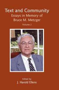 bokomslag Text and Community, Vol 2: Essays in Memory of Bruce M. Metzger