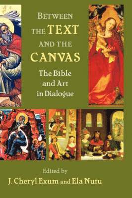 J. Cheryl Exum, Ela Nutu - Between the Text and the Canvas, Inbunden