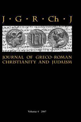 bokomslag Journal of Greco-Roman Christianity and Judaism 4 (2007)