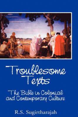 R. S. Sugirtharajah - Troublesome Texts, Inbunden