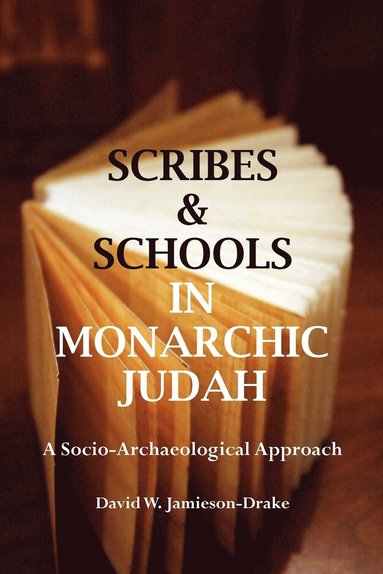 David W. Jamieson-Drake - Scribes and Schools in Monarchic Judah, Häftad