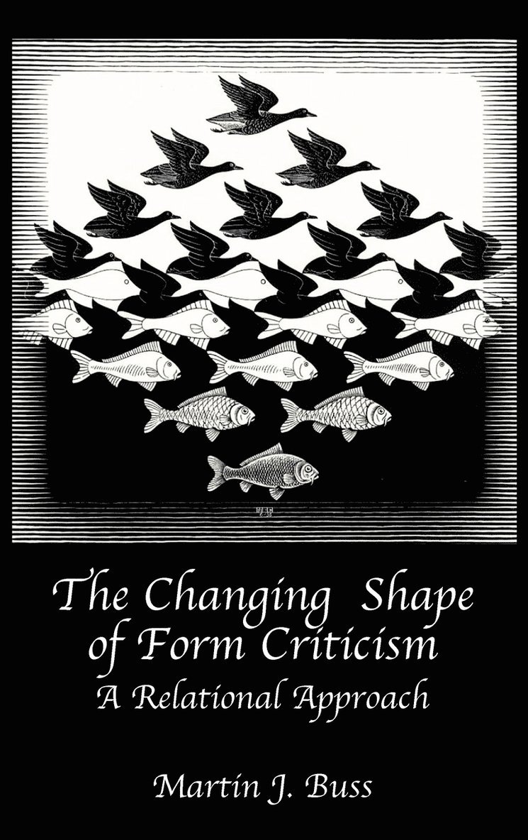 Martin J. Buss - Changing Shape of Form Criticism, Inbunden