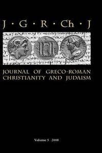 bokomslag Journal of Greco-Roman Christianity and Judaism: v. 5