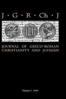 Journal of Greco-Roman Christianity and Judaism: v. 5 1