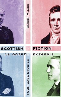 bokomslag Scottish Fiction as Gospel Exegesis
