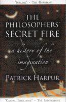 bokomslag The Philosophers' Secret Fire