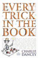 Charlie Dancey - Every Trick in the Book, Häftad