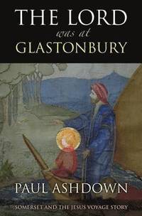 bokomslag The Lord Was at Glastonbury