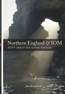 bokomslag Northern England & IOM - Fifty Great Sea Kayak Voyages