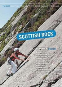 bokomslag Scottish Rock: The Best Mountain, Crag, Sea Cliff and Sport Climbing in Scotland: Volume 1 South