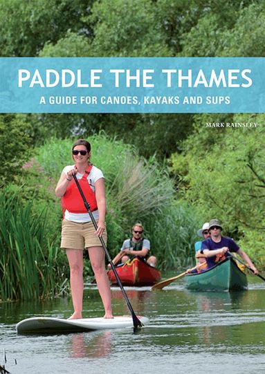Mark Rainsley - Paddle the Thames, Häftad