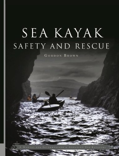 Gordon Brown - Sea Kayak Safety and Rescue, Häftad