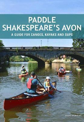 Mark Rainsley - Paddle Shakespeare's Avon, Häftad