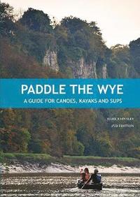 bokomslag Paddle the Wye