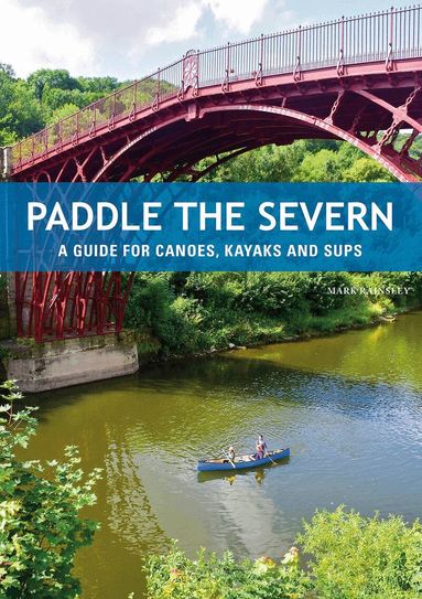 Mark Rainsley - Paddle the Severn, Häftad