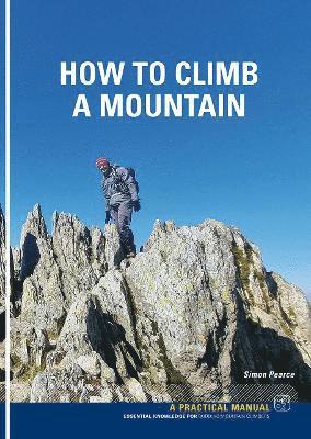 Simon Pearce - How To Climb A Mountain, Häftad