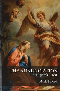 bokomslag Annunciation: A Pilgrim's Quest