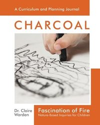 bokomslag Fascination of Fire: Charcoal