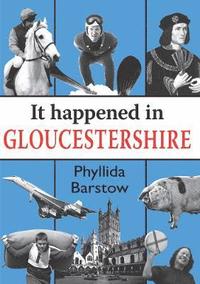 bokomslag It Happened in Gloucestershire