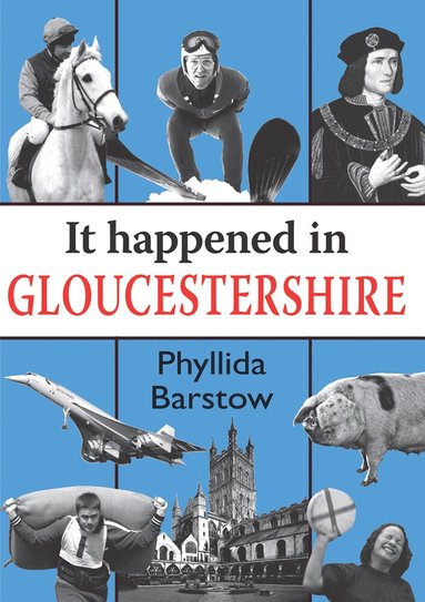 Phyllida Barstow - It Happened in Gloucestershire, Häftad