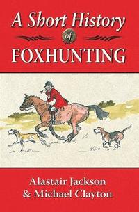 bokomslag A Short History of Foxhunting