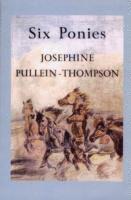 Josephine Pullein-Thompson - Six Ponies, Häftad