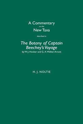 Henry J. Noltie - Commentary on the New Taxa Described in The Botany of Captain Beechey's Voyage by W.J. Hooker and G.A. Walker-Arnott, Häftad