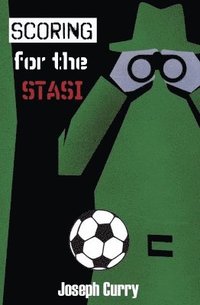 bokomslag Scoring for the Stasi