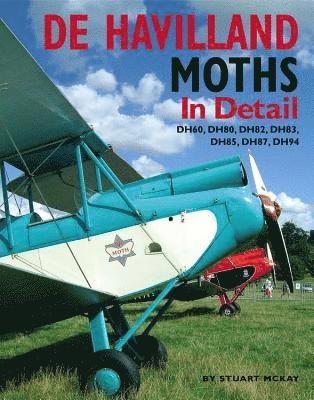 Stuart McKay - De Havilland Moths in Detail, Inbunden