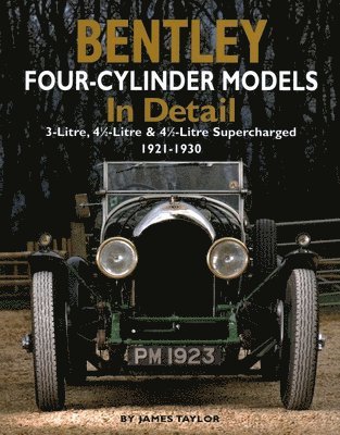 James Taylor - Bentley Four-cylinder Models in Detail, Inbunden