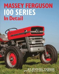 bokomslag Massey Ferguson 100 Series in Detail