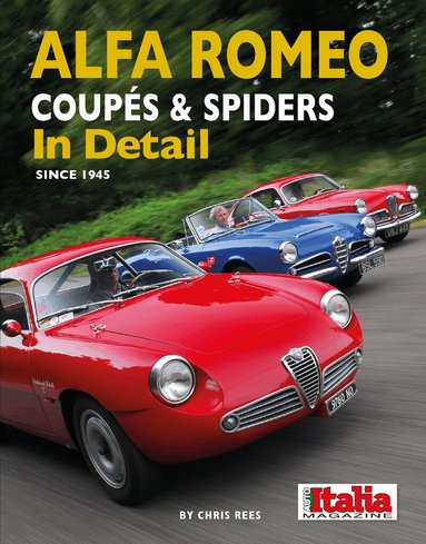 Chris Rees - Alfa Romeo Coupes & Spiders in Detail since 1945, Inbunden