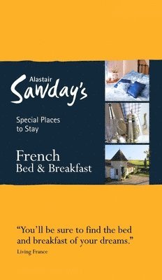 Alastair Sawday Publishing Co Ltd - Special Places to Stay: French Bed & Breakfast, Häftad