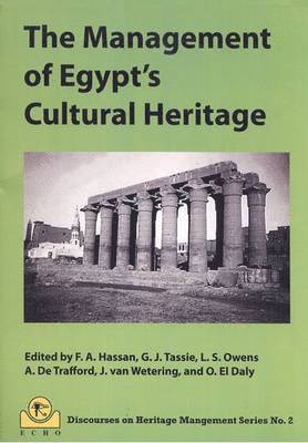 Fekri A. Hassan, G. J. Tassie, Aloisa De Trafford, Lawrence Owens, Joris Van Wetering - Management of Egypt's Cultural Heritage; Volume 2, Häftad