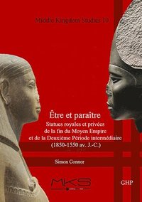 bokomslag tre et paratre, Statues royales et prives de la fin du Moyen Empire et de la Deuxime Priode intermdiaire (1850-1550 av. J.-C.)