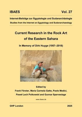 Current Research in the Rock Art of the Eastern Sahara. In Memory of Dirk Huyge (1957–2018)