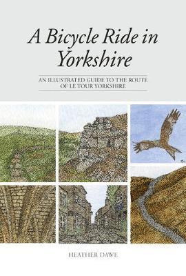 Heather Dawe - Bicycle Ride in Yorkshire, Inbunden